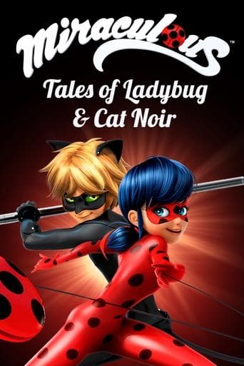 Miraculous - Geschichten von Ladybug und Cat Noir